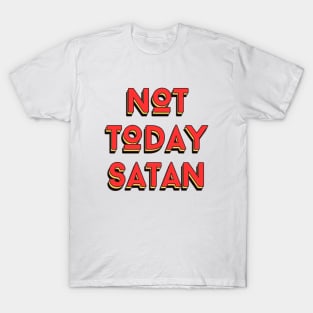 Not Today Satan | Christian Saying T-Shirt